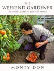 Cover of: The Weekend Gardener by Montagu Don, Montagu Don