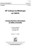 Cover of: Comportement méchanique et effets d'échelle: 40e Colloque de métallurgie de l'INSTN : CE Saclay/INSTN, 24-26 juin 1998