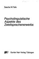 Cover of: Psycholinguistic Aspects of Second Language Acquisition/Psycholinguistische Aspekte Des Zweitsprachenerwerbs. Text in English and German (Tubinger Beitrage zur Linguistik)