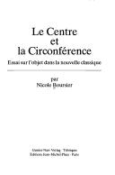 Cover of: Le Centre Et LA Circonference: Essai Sur L'Objet Dans LA Nouvelle Classique (Etudes litteraires francaises)
