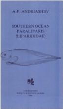 Cover of: Review of the snailfish genus Paraliparis (Scorpaeniformes: Liparididae) of the Southern Ocean