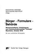 Bürger, Formulare, Behörde by Wissenschaftliche Arbeitstagung zum Kommunikationsmittel "Formular" (1979 Mannheim, Germany)