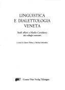 Cover of: Linguistica e dialettologia veneta: studi offerti a Manlio Cortelazzo dai colleghi stranieri