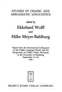 Studies in Chadic and Afroasiatic linguistics by International Colloquium on the Chadic Language Family (1981 University of Hamburg), International Colloquium on the Chadic Language Family, Ekkehard Wolff, Hilke Meyer-Bahlburg, Symposium on Chadic Within Afroasiatic (1981 University of Hamburg)