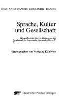 Cover of: Sprache, Kultur und Gesellschaft: Kongressberichte der 14. Jahrestagung der Gesellschaft für Angewandte Linguistik, GAL e.V.
