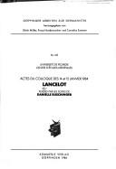 Cover of: Lancelot: Actes du colloque des 14 et 15 janvier 1984, Universite de Picardie, Centre d'etudes medievales (Goppinger Arbeiten zur Germanistik)