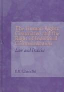 Cover of: The human rights committee and the right of individual communication: law and practice
