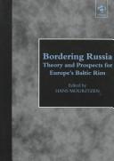 Cover of: Bordering Russia: theory and prospects for Europe's Baltic Rim