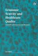 Cover of: Economic scarcity and healthcare quality by Les Seplaki