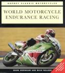 Cover of: World Motorcycle Endurance Racing (Osprey Classic Motorcycles) by Mark Wernham, Mick Walker