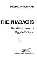 Cover of: Egypt Before the Pharoahs: The Prehistoric Foundations of Egyptian Civilization