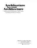 Cover of: Architecture beyond architecture: creativity and soical transformations in Islamic cultures : the 1995 Aga Khan Award for Architecture