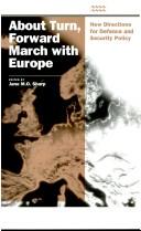 Cover of: About Turn, Forward March with Europe: New Directions for Defence and Security Policy