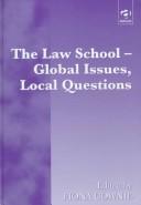 Cover of: The law school: global issues, local questions