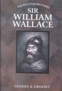 Cover of: Sir William Wallace (The Scotish Histories) by 