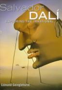 Cover of: Salvador Dali - Exploring the Irrational (Artists and Art Movements)