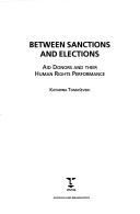 Cover of: Between Sanctions and Elections by Katarina Tomasevski