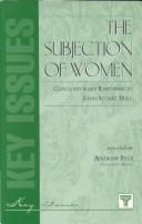 Cover of: The subjection of women: contemporary responses to John Stuart Mill
