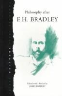 Cover of: Philosophy After F.H. Bradley by James Bradley