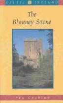 The Blarney stone by Peg Coghlan