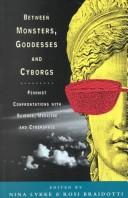 Cover of: Monsters, Goddesses and Cyborgs: Feminist Confrontations with Science, Medicine and Cyberspace