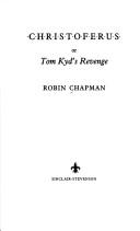Cover of: Christoferus or Tom Kyd's Revenge by Robin Chapman