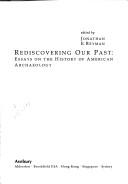 Cover of: Rediscovering our past: essays on the history of American archaeology