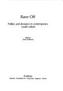 Cover of: Rave Off: Politics and Deviance in Contemporary Youth Culture (Popular Cultural Studies, No 1)