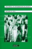 Cover of: The Impact of Information on Society by Michael Hill, Michael W. Hill