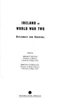 Cover of: Ireland in World War Two: diplomacy and survival