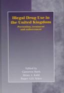 Cover of: Illegal drug use in the United Kingdom by [edited by] Cameron Stark, Brian A. Kidd, Roger A.D. Sykes.