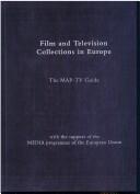 Cover of: Film and television collections in Europe by edited by Daniela Kirchner ; produced by MAP-TV, an initiative of the MEDIA Programme of the European Union ; sponsored by MEDIA, with support from Eureka Audiovisuel.