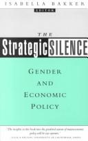 Cover of: The strategic silence: gender and economic policy