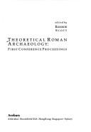 Theoretical Roman archaeology by Scott, Eleanor