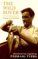 Cover of: The wild rover: the autobiography of Tomás Ó Connéide