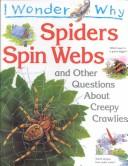 Cover of: I wonder why spiders spin webs by Amanda O'Neil