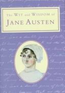 Cover of: The wit and wisdom of Jane Austen