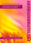 Cover of: Aromadermatology by Janetta Bensouilah, Philippa Buck