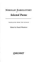 Selected poems by N. Zabolot͡skiĭ, Nikolay Alekseyevich Zabolotsky, Daniel Weissbort