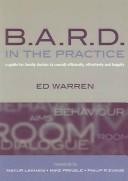 Cover of: B.a.r.d. in the Practice: A Guide for Family Doctors to Consult Efficiently, Effectively And Happily