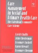 Cover of: Care Management in Social and Primary Health Care by David Challis, John Chesterman, Rosemary Luckett, Karen Stewart, Rosemary Chessum, John Chesterman, Rosemary Luckett, Karen Stewart, Rosemary Chessum