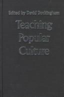 Cover of: Teaching popular culture: beyond radical pedagogy