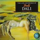 Cover of: The Life and Works of Dali (World's Greatest Artists (Chelsea House)) (World's Greatest Artists (Chelsea House))