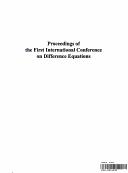 Cover of: Proceedings of the First International Conference on Difference Equations: Trinity University, San Antonio, Texas, May 25-28, 1994
