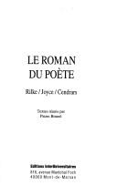 Cover of: Le roman du poete: Rilke, Joyce, Cendrars
