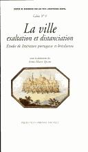 Cover of: La ville: exaltation et distanciation : études de littérature portugaise et brésilienne