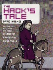 Cover of: The hack's tale: hunting the makers of media : Chaucer, Froissart, Boccaccio