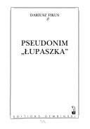 Pseudonim "Â¡upaszka" by Dariusz Fikus