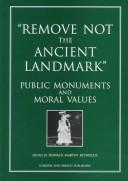 Cover of: Remove not the ancient landmark: public monuments and moral values : discourses and comments in tribute to Rudolf Wittkower