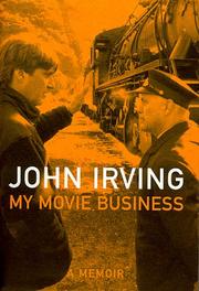 MY MOVIE BUSINESS by JOHN IRVING